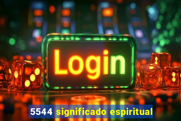 5544 significado espiritual